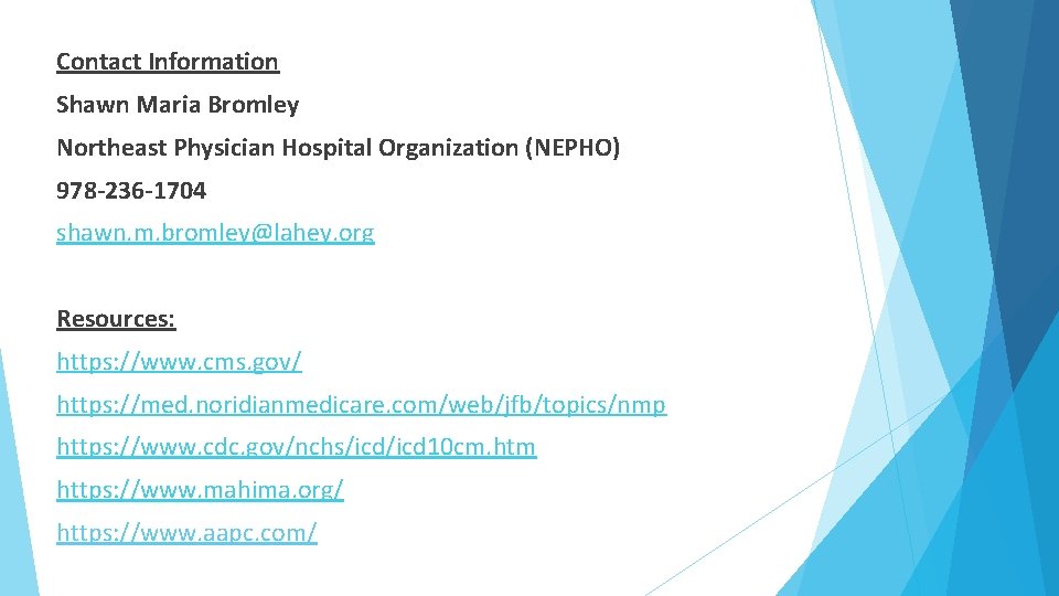 Contact Information Shawn Maria Bromley Northeast Physician Hospital Organization (NEPHO) 978 -236 -1704 shawn. Contact Information Shawn Maria Bromley Northeast Physician Hospital Organization (NEPHO) 978 -236 -1704 shawn.
