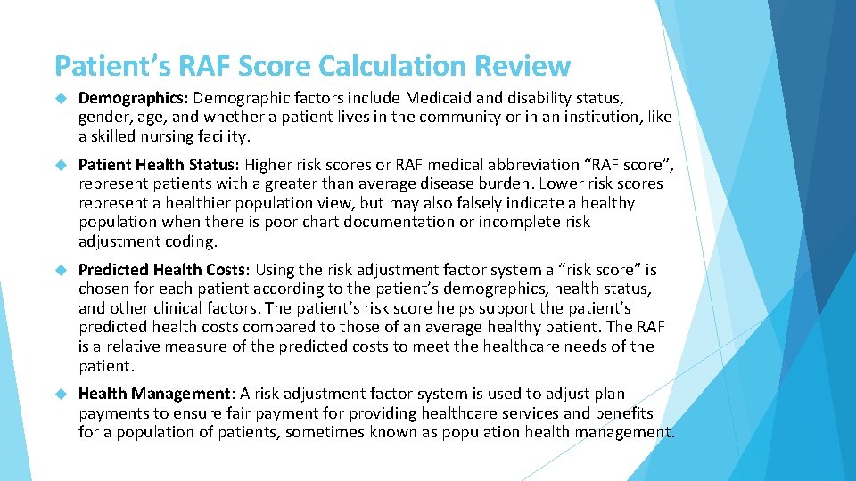 Patient’s RAF Score Calculation Review Demographics: Demographic factors include Medicaid and disability status, gender, Patient’s RAF Score Calculation Review Demographics: Demographic factors include Medicaid and disability status, gender,