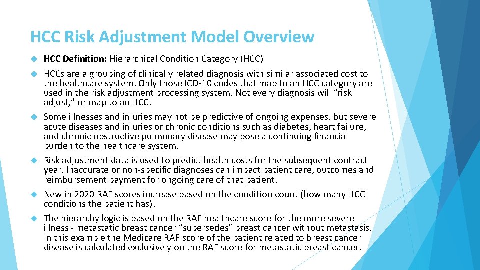 HCC Risk Adjustment Model Overview HCC Definition: Hierarchical Condition Category (HCC) HCCs are a HCC Risk Adjustment Model Overview HCC Definition: Hierarchical Condition Category (HCC) HCCs are a