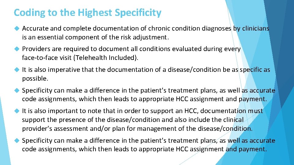 Coding to the Highest Specificity Accurate and complete documentation of chronic condition diagnoses by Coding to the Highest Specificity Accurate and complete documentation of chronic condition diagnoses by
