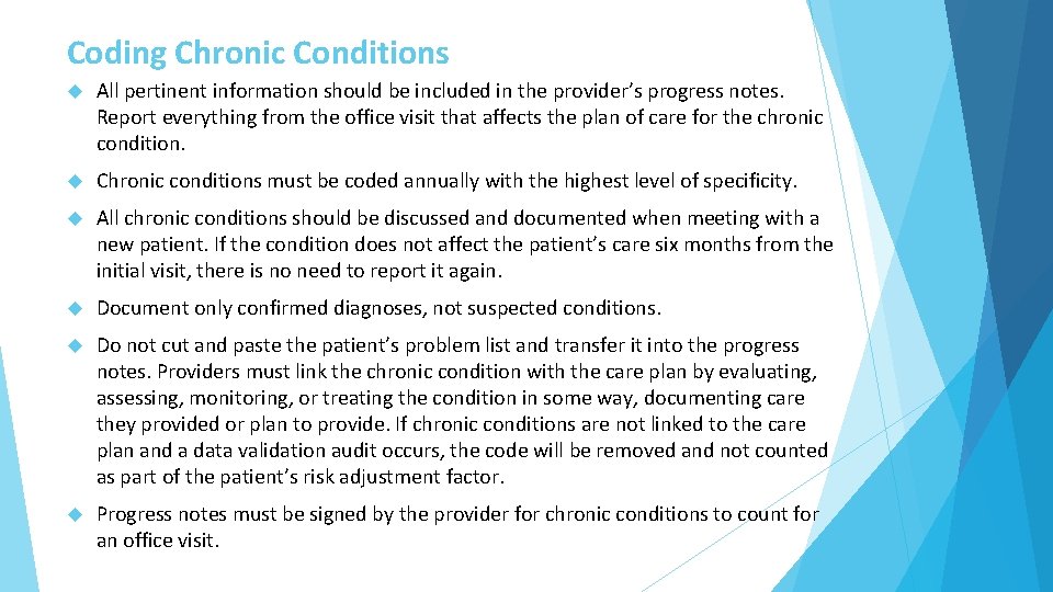 Coding Chronic Conditions All pertinent information should be included in the provider’s progress notes. Coding Chronic Conditions All pertinent information should be included in the provider’s progress notes.