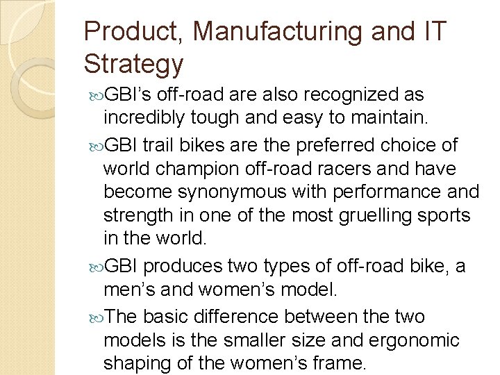 Product, Manufacturing and IT Strategy GBI’s off-road are also recognized as incredibly tough and Product, Manufacturing and IT Strategy GBI’s off-road are also recognized as incredibly tough and