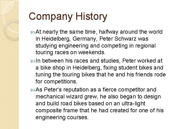 Company History At nearly the same time, halfway around the world in Heidelberg, Germany, Company History At nearly the same time, halfway around the world in Heidelberg, Germany,