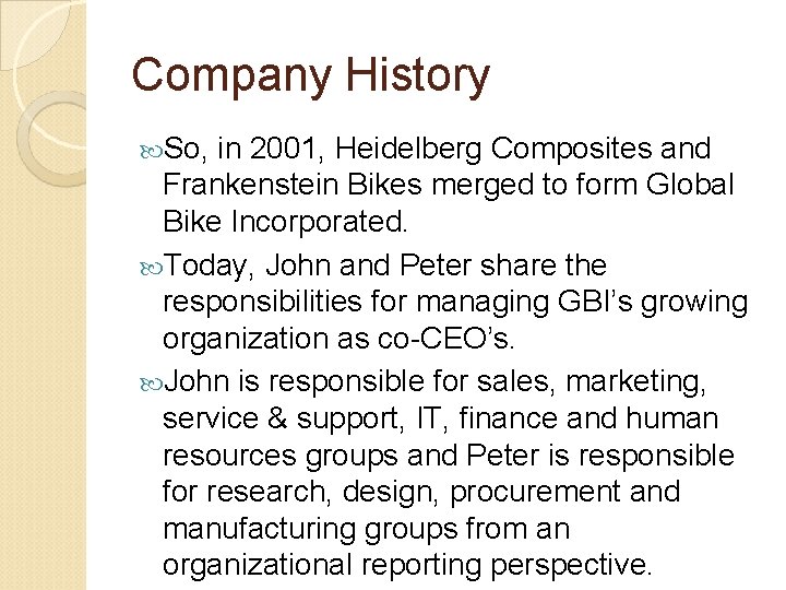 Company History So, in 2001, Heidelberg Composites and Frankenstein Bikes merged to form Global Company History So, in 2001, Heidelberg Composites and Frankenstein Bikes merged to form Global