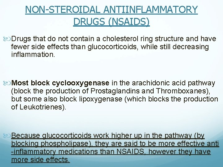 NON-STEROIDAL ANTIINFLAMMATORY DRUGS (NSAIDS) Drugs that do not contain a cholesterol ring structure and