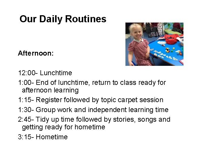 Our Daily Routines Afternoon: 12: 00 - Lunchtime 1: 00 - End of lunchtime,