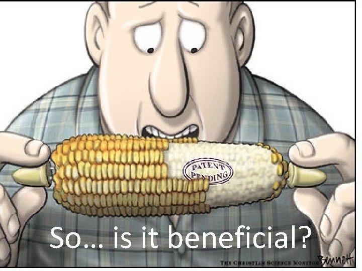 So… is it beneficial? 