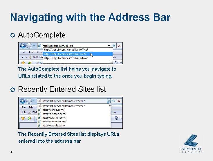 Navigating with the Address Bar ¢ Auto. Complete The Auto. Complete list helps you Navigating with the Address Bar ¢ Auto. Complete The Auto. Complete list helps you