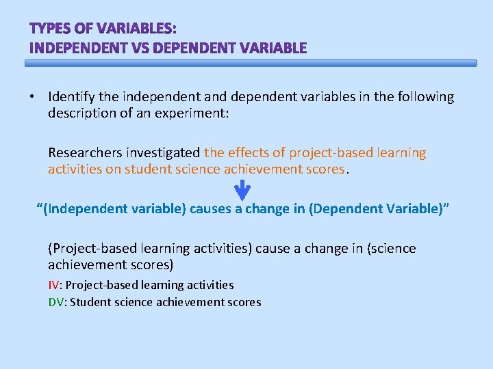 • Identify the independent and dependent variables in the following description of an • Identify the independent and dependent variables in the following description of an