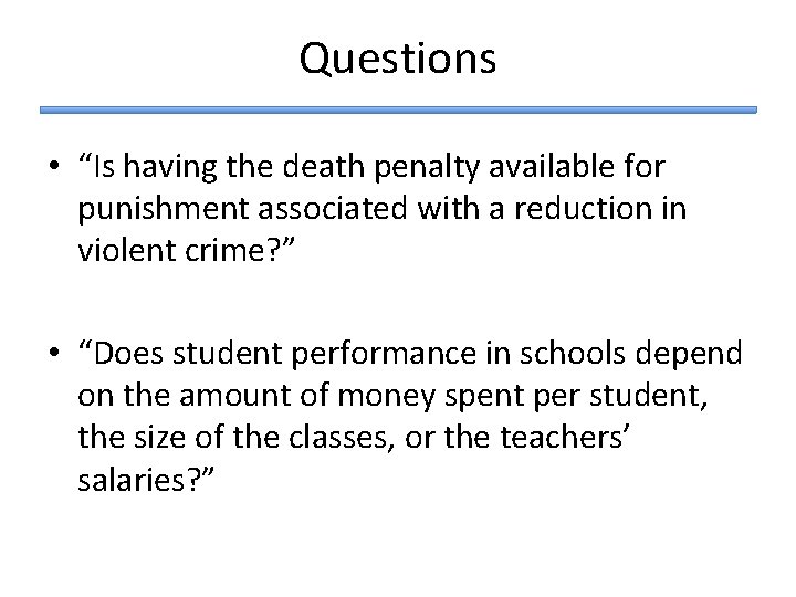 Questions • “Is having the death penalty available for punishment associated with a reduction Questions • “Is having the death penalty available for punishment associated with a reduction