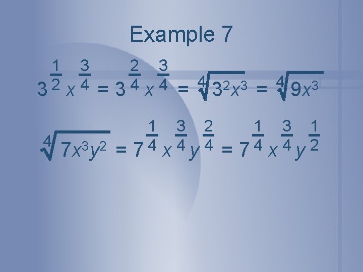 Example 7 1 32 4 3 x 4 = 2 34 7 x 3