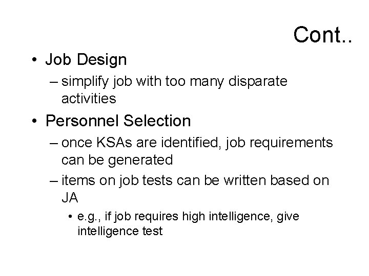 Cont. . • Job Design – simplify job with too many disparate activities •