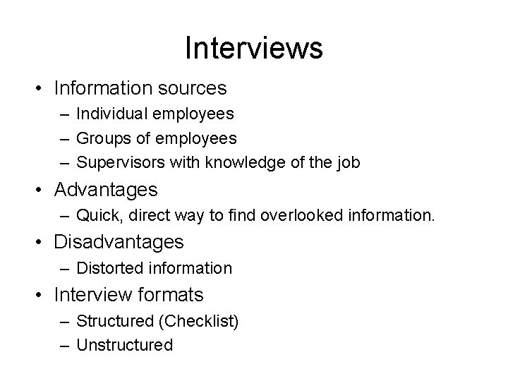 Interviews • Information sources – Individual employees – Groups of employees – Supervisors with