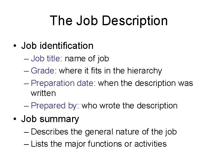 The Job Description • Job identification – Job title: name of job – Grade: