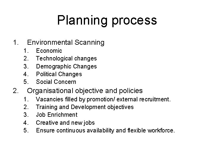 Planning process 1. Environmental Scanning 1. 2. 3. 4. 5. 2. Economic Technological changes