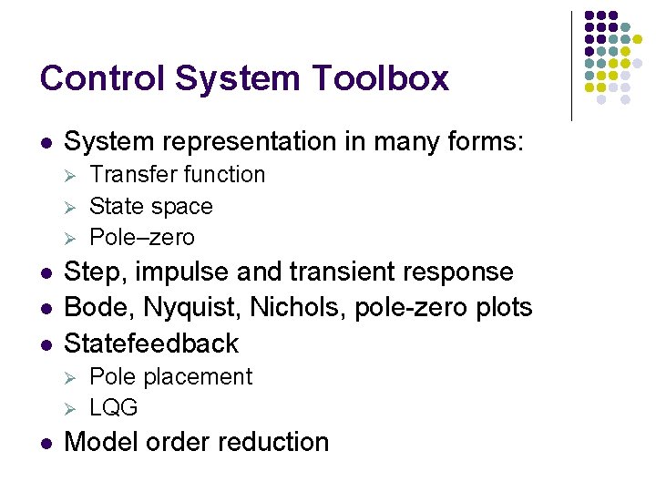 Control System Toolbox l System representation in many forms: Ø Ø Ø l l Control System Toolbox l System representation in many forms: Ø Ø Ø l l