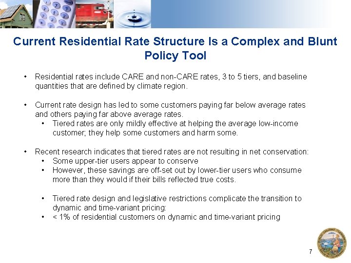 Current Residential Rate Structure Is a Complex and Blunt Policy Tool • Residential rates