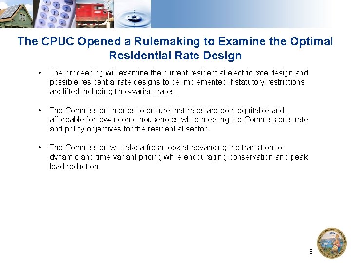 The CPUC Opened a Rulemaking to Examine the Optimal Residential Rate Design • The
