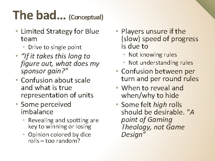 The bad… (Conceptual) • Limited Strategy for Blue team • Drive to single point