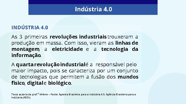 Indústria 4. 0 INDÚSTRIA 4. 0 As 3 primeiras revoluções industriais trouxeram a produção Indústria 4. 0 INDÚSTRIA 4. 0 As 3 primeiras revoluções industriais trouxeram a produção