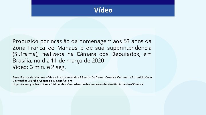 Vídeo Produzido por ocasião da homenagem aos 53 anos da Zona Franca de Manaus Vídeo Produzido por ocasião da homenagem aos 53 anos da Zona Franca de Manaus