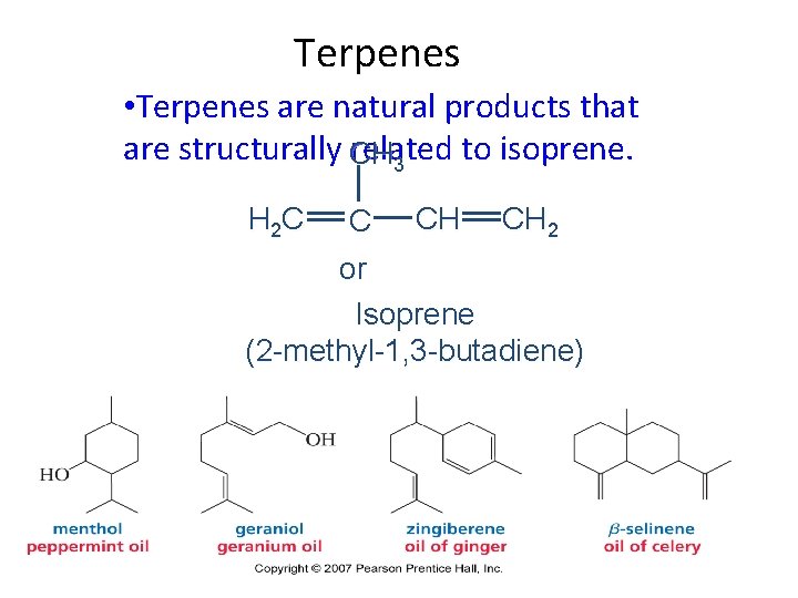 Terpenes • Terpenes are natural products that are structurally CH related to isoprene. 3