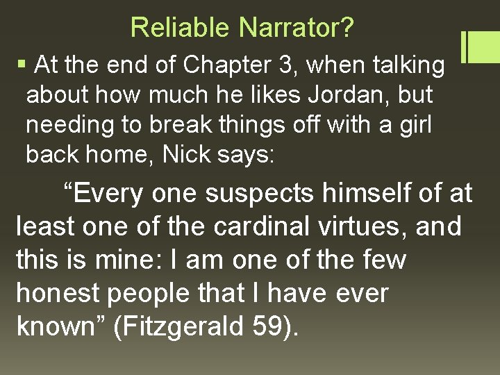 Reliable Narrator? § At the end of Chapter 3, when talking about how much