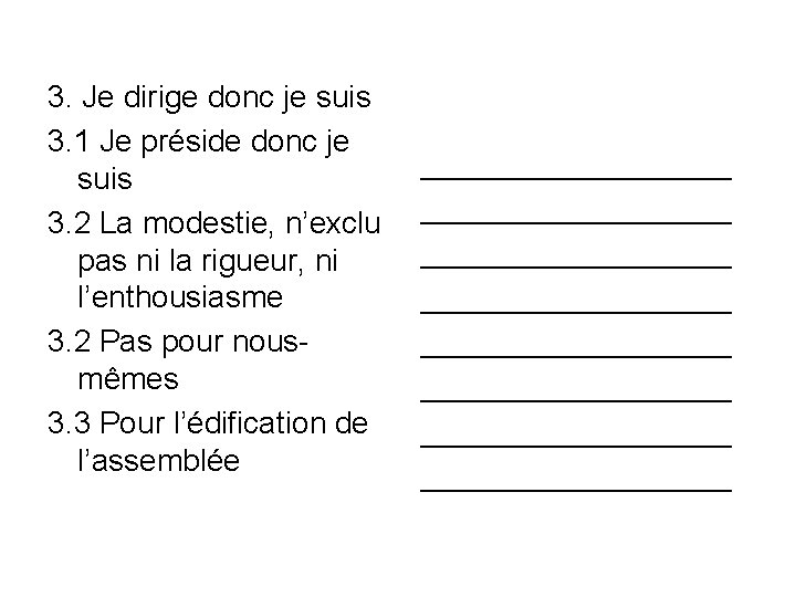 3. Je dirige donc je suis 3. 1 Je préside donc je suis 3.