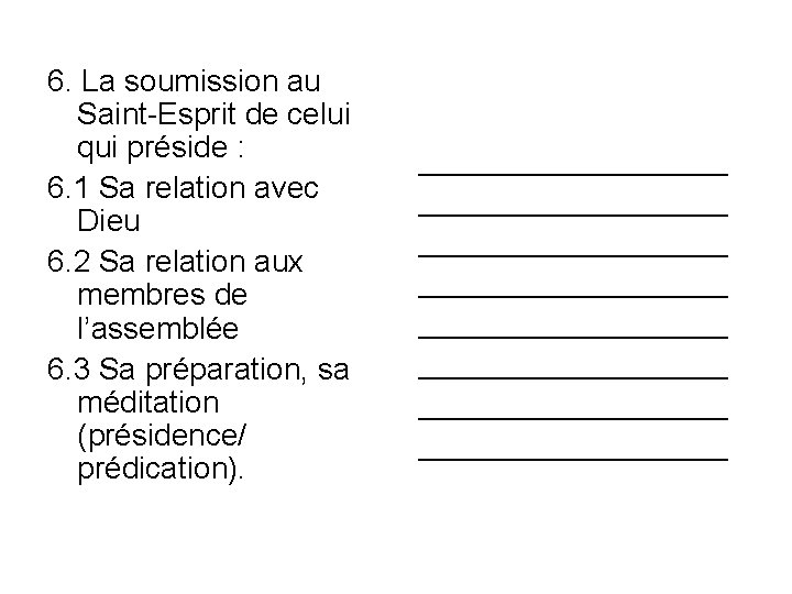 6. La soumission au Saint-Esprit de celui qui préside : 6. 1 Sa relation