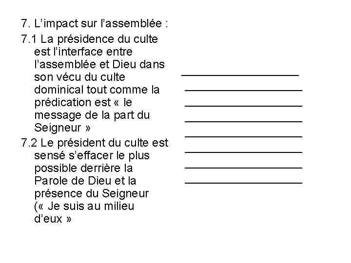 7. L’impact sur l’assemblée : 7. 1 La présidence du culte est l’interface entre