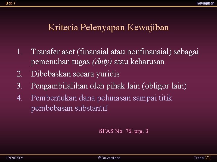 Bab 7 Kewajiban Kriteria Pelenyapan Kewajiban 1. Transfer aset (finansial atau nonfinansial) sebagai pemenuhan