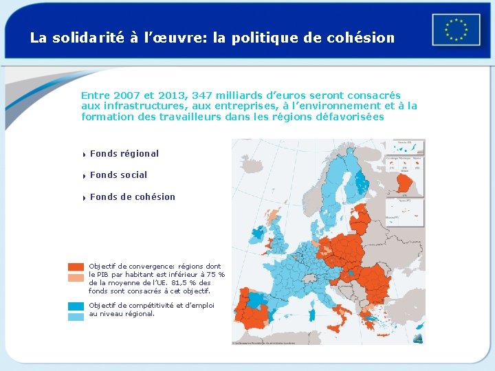 La solidarité à l’œuvre: la politique de cohésion Entre 2007 et 2013, 347 milliards