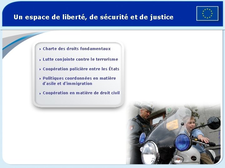 Un espace de liberté, de sécurité et de justice 4 Charte des droits fondamentaux