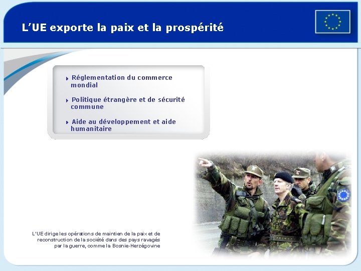 L’UE exporte la paix et la prospérité 4 4 4 Réglementation du commerce mondial