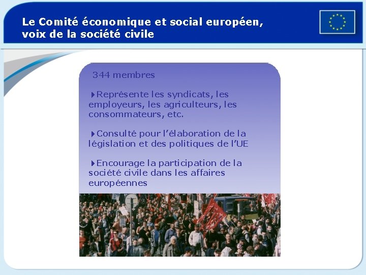 Le Comité économique et social européen, voix de la société civile 344 membres 4