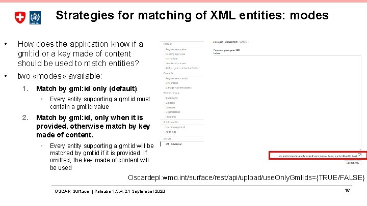 Strategies for matching of XML entities: modes • How does the application know if