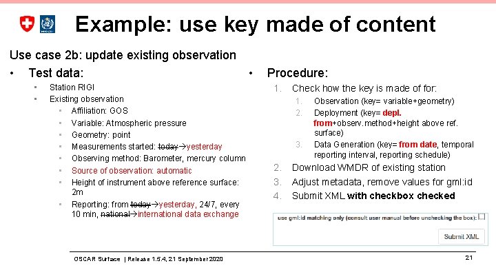 Example: use key made of content Use case 2 b: update existing observation •
