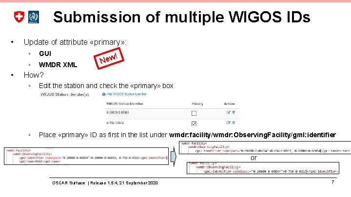 Submission of multiple WIGOS IDs • • Update of attribute «primary» : • GUI