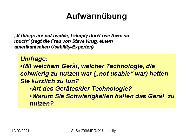 Aufwärmübung „If things are not usable, I simply don‘t use them so much“ (sagt