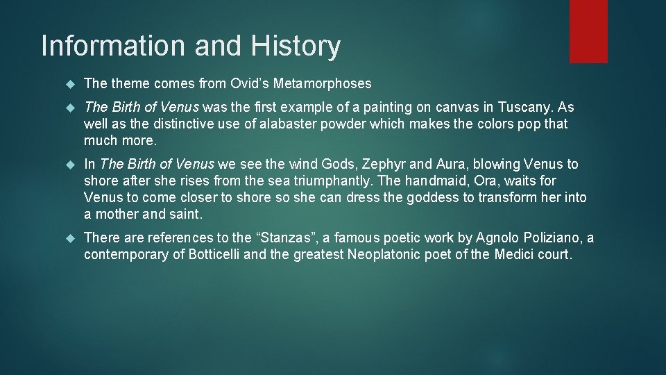 Information and History The theme comes from Ovid’s Metamorphoses The Birth of Venus was