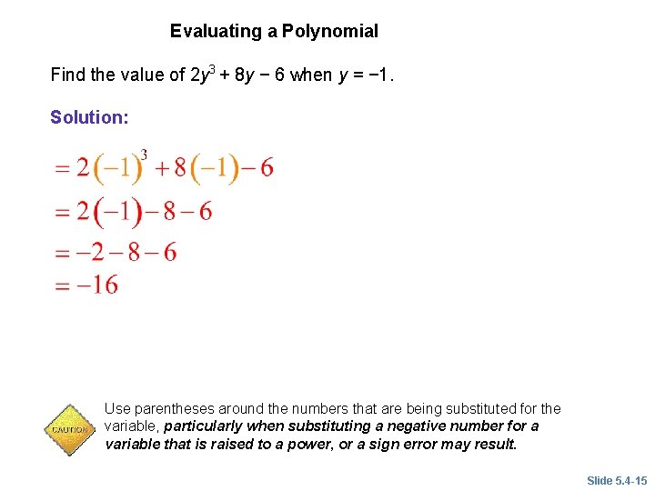 EXAMPLE 4 Evaluating a Polynomial Find the value of 2 y 3 + 8 EXAMPLE 4 Evaluating a Polynomial Find the value of 2 y 3 + 8