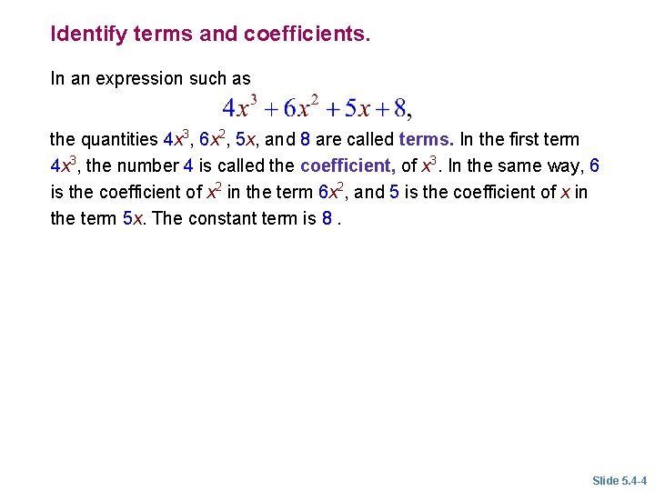 Identify terms and coefficients. In an expression such as the quantities 4 x 3, Identify terms and coefficients. In an expression such as the quantities 4 x 3,