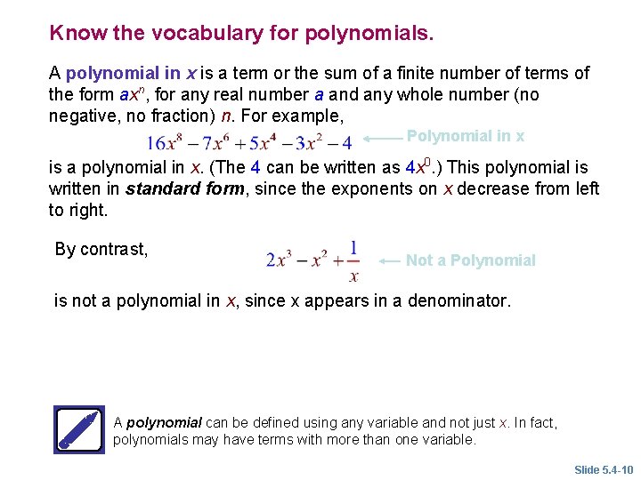 Know the vocabulary for polynomials. A polynomial in x is a term or the Know the vocabulary for polynomials. A polynomial in x is a term or the