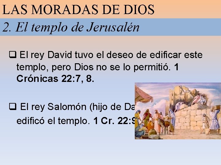 LAS MORADAS DE DIOS 2. El templo de Jerusalén q El rey David tuvo