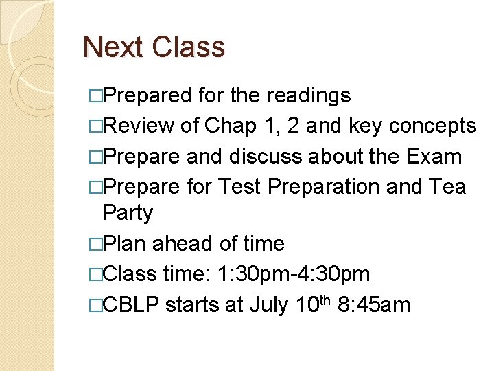 Next Class �Prepared for the readings �Review of Chap 1, 2 and key concepts