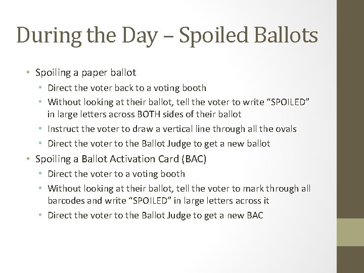 During the Day – Spoiled Ballots • Spoiling a paper ballot • Direct the