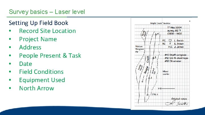 Survey basics – Laser level Setting Up Field Book • Record Site Location • Survey basics – Laser level Setting Up Field Book • Record Site Location •