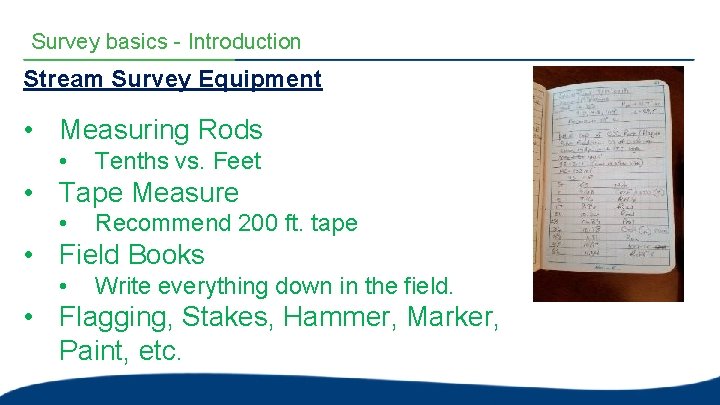 Survey basics - Introduction Stream Survey Equipment • Measuring Rods • Tenths vs. Feet Survey basics - Introduction Stream Survey Equipment • Measuring Rods • Tenths vs. Feet