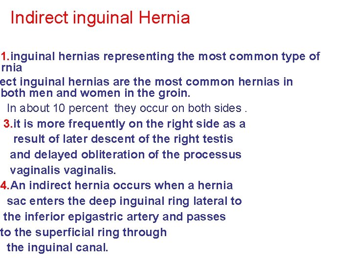 Indirect inguinal Hernia 1. inguinal hernias representing the most common type of ernia ect