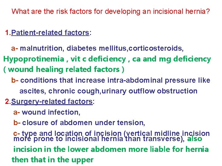 What are the risk factors for developing an incisional hernia? 1. Patient-related factors: a-